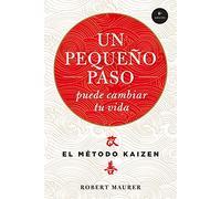 Pequeño Paso Puede Cambiar Tu Vida, Un [Lingua spagnola]: El método Kaizén