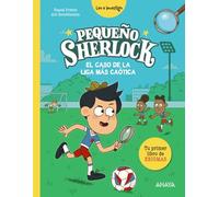 Pequeño Sherlock: El caso de la liga más caótica: Tu primer libro de enigmas