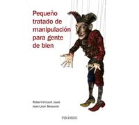 Pequeno tratado de manipulacion para gente de bien / Small Treatise About Manipulation for Honest People