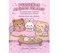 Pequeños amigos felices: 50 láminas para colorear - Escenas de la vida cotidiana