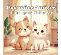 Pequeños amigos: Libro para Colorear: Escenas acogedoras para colorear con pequeños amigos