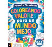 Pequeños Ciudadanos: Coloreando Valores para un Mundo Mejor: Colorear Aprendiendo