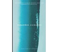 Pequeños Cuidados: Entendiendo la salud infantil desde una perspectiva holística.