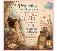 Pequeños descubrimientos de Lili: Lili escucha la lluvia