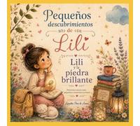 Pequeños descubrimientos de Lili: Lili y la piedra brillante