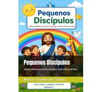 Pequenos Discípulos: Histórias Bíblicas para Colorir, Aprender e Amar a Palavra de Deus