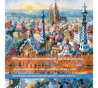 Pequeños exploradores en Barcelona: Dragones, playas, mosaicos, edificios sorprendentes y rincones llenos de historia: un divertido libro de viajes ... aventuras, curiosidades y descubrimientos: 9