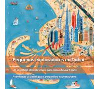 Pequeños exploradores en Dubái: Rascacielos gigantes, desiertos, camellos, islas sorprendentes y ciudades del futuro: un divertido libro de viajes ... aventuras, curiosidades y descubrimientos: 11
