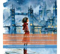Pequeños exploradores en Londres: Castillos, autobuses rojos, reyes, monumentos y curiosidades de Londres: un divertido libro de viajes para niños de 4 a 7 años lleno de aventuras y descubrimientos