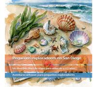 Pequeños exploradores en San Diego: Animales increíbles, playas, naturaleza, barcos y lugares sorprendentes de California: un divertido libro de ... años lleno de aventuras y descubrimientos: 6