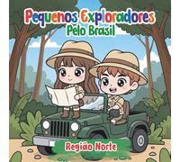 Pequenos Exploradores Pelo Brasil: Região Norte