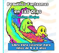 Pequeños Fantasmas en las Olas 40 bonitos dibujos: Libro para Colorear Bold & Easy: 40 bonitos dibujos de fantasmas para niños de 4 a 8 años - Diseños sencillos y grandes de verano, playa y surf