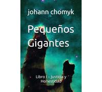 Pequeños Gigantes: Libro I - Justicia y Honestidad