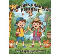 Pequeños Grandes Momentos: Vol. 2 - Expedición Salvaje