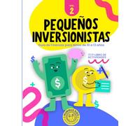 PEQUEÑOS INVERSIONISTAS 2: Guia de Finanzas para niños de 10 a 13 años