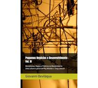 Pequenos Negócios e Desenvolvimento - Vol. III: Mecanismos, Regras e Políticas no Mundo Aberto - Uma Leitura a partir de Roy Bhaskar e Tony Lawson