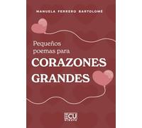Pequeños poemas para corazones grandes: 1
