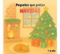 Pequeños que pintan navidad: 100 láminas adorables de animales llenos de ternura y mágia navideña para niños 4-8 años
