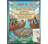 Pequeños Valientes - Milagros y Enseñanzas en 2 idiomas / Brave Little Ones 2: Libro de Actividades Bíblicas Bilingüe con Sopas de Letras, Laberintos y Versículos para Niños de 6 a 10 Años |Bilingual