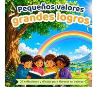 Pequeños valores, grandes logros: Libro para colorear con 27 reflexiones inspiradas en los Salmos para niños de 6 a 11 años