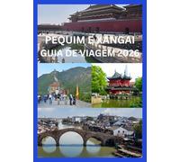 PEQUIM E XANGAI GUIA DE VIAGEM 2026