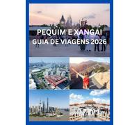PEQUIM E XANGAI GUIA DE VIAGENS 2026