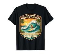 per Alcuni Theres Therapy per Il Resto c'è Surfing Surfer Maglietta