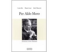 Per Aldo Moro. Al di là della politica