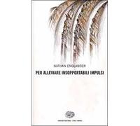 Per alleviare insopportabili impulsi