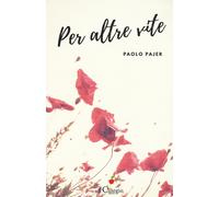 Per altre vite - Pajer Paolo