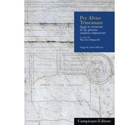 Per Alvise Trincanato. Saggi in memoria di un giovane studioso impaziente