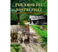 Per amor dei nostri figli. Alesso, giugno 1943: donne in rivolta al Mulinàt