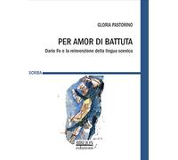 Per amor di battuta. Dario Fo e la reinvenzione della lingua scenica
