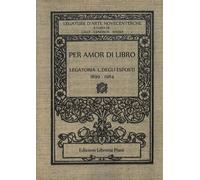 Per amor di libro. Legatoria L. Degli Esposti (1899-1984) - 2018