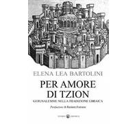 Per amore di Tzion. Gerusalemme nella tradizione ebraica