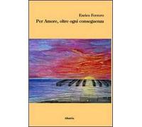 Per amore, oltre ogni conseguenza