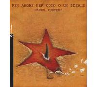Per amore, per odio o un ideale. Con CD-Audio