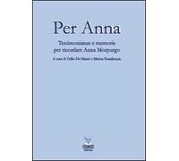 Per Anna. Testimonianze e memorie per ricordare Anna Morpurgo