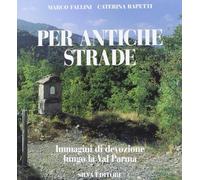 Per antiche strade. Immagini di devozioni lungo al Val Padana