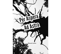 Per Aspera Ad Astra: Durch das Raue zu den Sternen