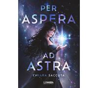 Per aspera ad astra: Volume [Paperback] [Nov 17, 2023] Saccuta, Chiara