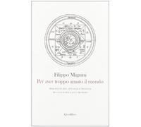 Per aver troppo amato il mondo. Dialogo in due atti sulla violenza tra un giurista e un filosofo