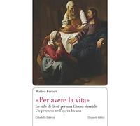 «Per avere la vita». Lo stile di Gesù per una Chiesa sinodale. Un percorso nell’opera lucana