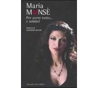 Per avere tutto... e subito!