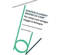 Libri Du Camp Maxime / Gustave Flaubert - Per Campi E Per Spiagge, Viaggio In Br