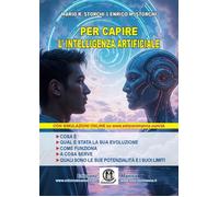 Per capire l'Intelligenza Artificiale. Cosa è. Qual è stata la sua evoluzi...