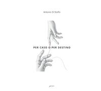Per caso o per destino