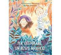 Per catturare un rospo magico. Ediz. a colori