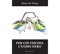 Per chi fischia l'uomo nero