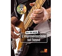 Per chi inizia l'improvvisazione sul basso - 1 Libro + 1 Disco dati (Audio/Video)